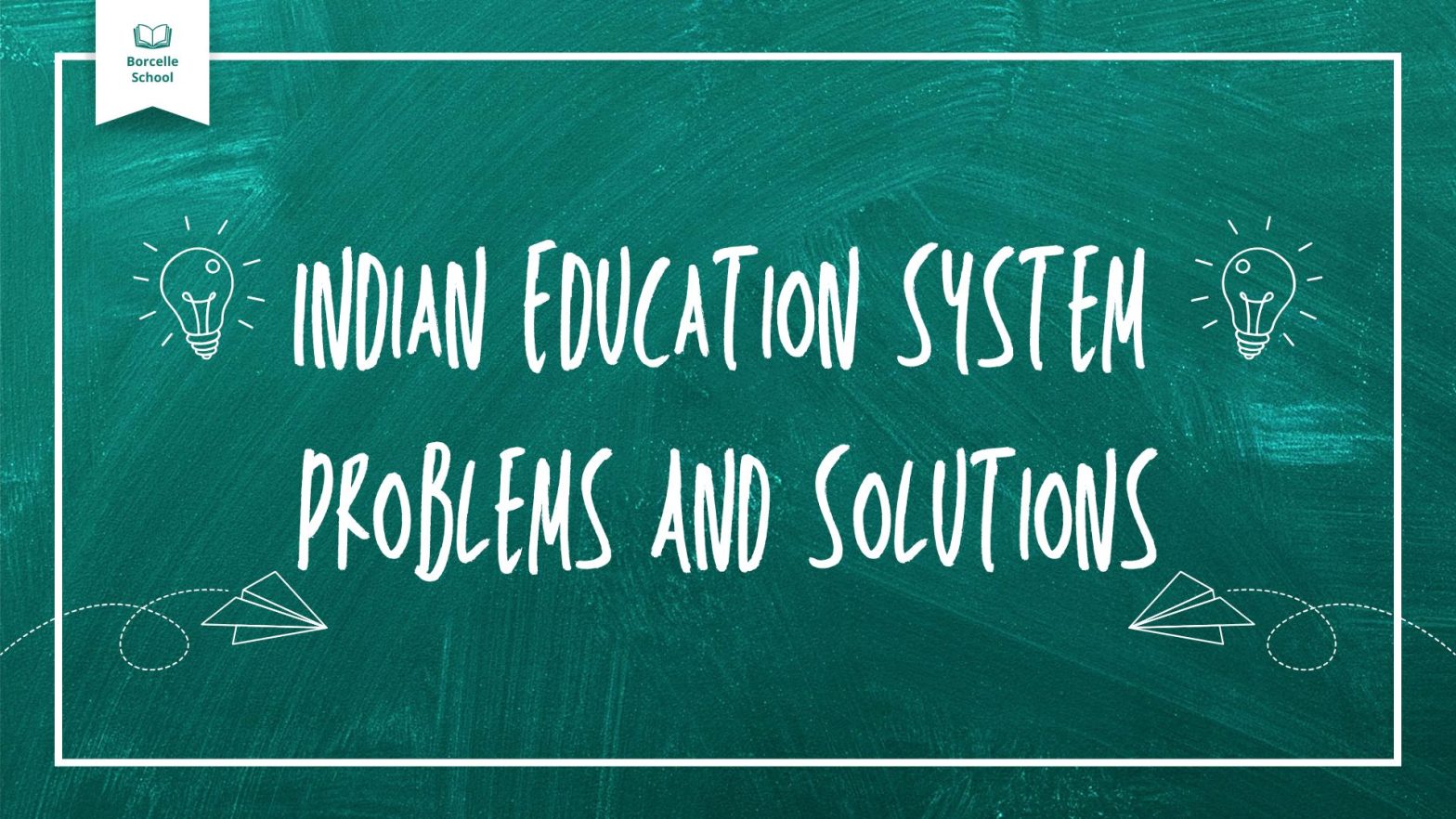 Indian Education System Problems And Solutions