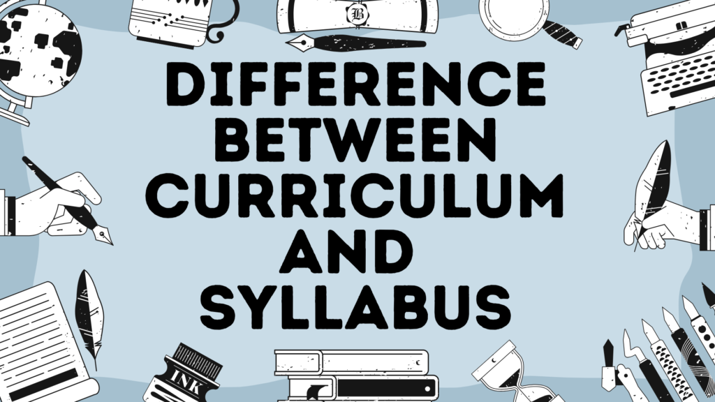 Difference Between Curriculum and Syllabus