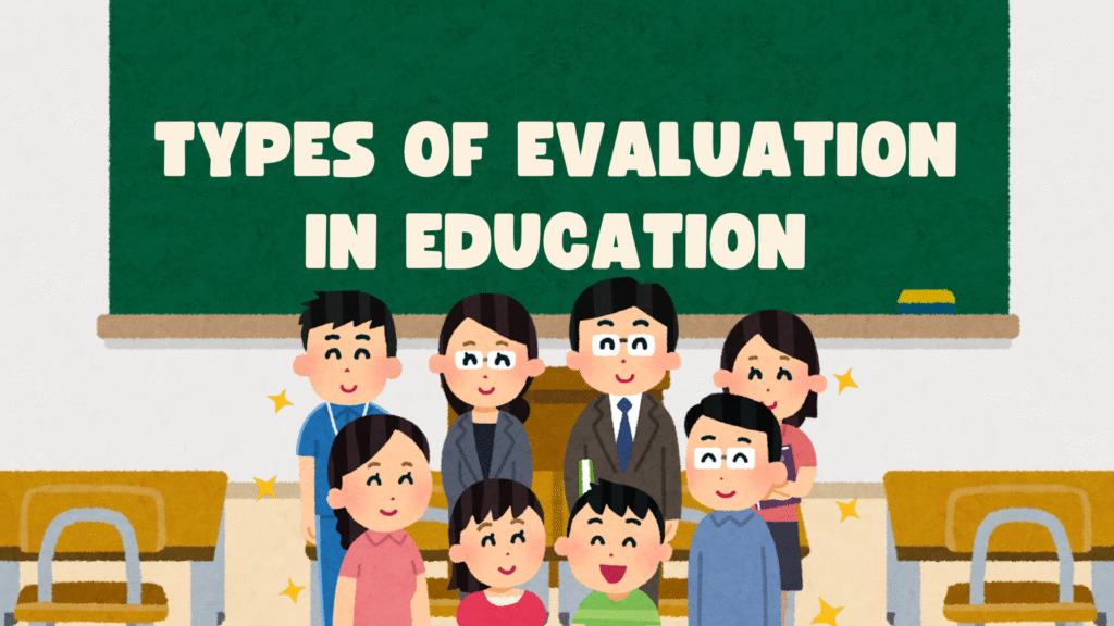 types of evaluation in education