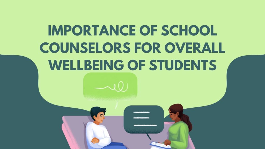 Importance of School Counselors for Overall Wellbeing of Students